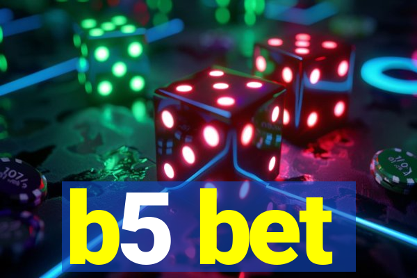 b5 bet